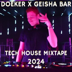 DOEKER x Geisha Bar // Tech House DJ Mixtape
