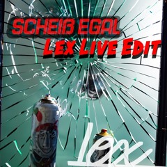 Scheiß Egal (LeX Live Remix)