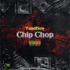 Yaadboy ~ Chip Chop  {Music Audio}