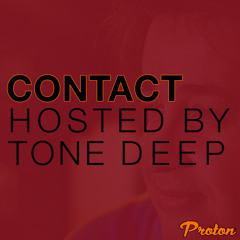 CONTACT - Tone Deep on PROTON (March 2021)