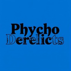 Psycho Derelicts