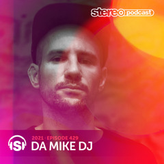 DA MIKE | Stereo Productions Podcast 429
