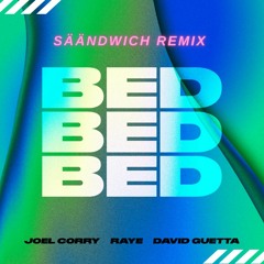 Joel Corry, David Guetta, RAYE - BED (Säändwich Remix)