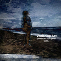 Vanishing Act (prod. rogers!)
