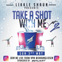 Take A Shot With Me PT.2 - Instagram Live (Sun 3rd May 2020)