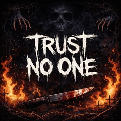 Trust No One