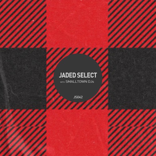 Jaded Select 042 w/ Return of the Jaded & Smalltown DJs