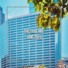 The Trail Mix: June 2020