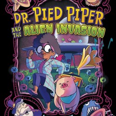 [DOWNLOAD]✔PDF❤ Dr. Pied Piper and the Alien Invasion (Far Out Fairy Tales)