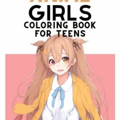 View EBOOK EPUB KINDLE PDF Anime Coloring Book For Teens: Cute Japanese Anime Coloring Pages for Tee