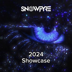 SNOWFYRE 2024 Showcase Mix