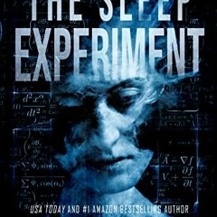 [DOWNLOAD] EBOOK ✓ The Sleep Experiment: A scary psychological thriller by the new ma