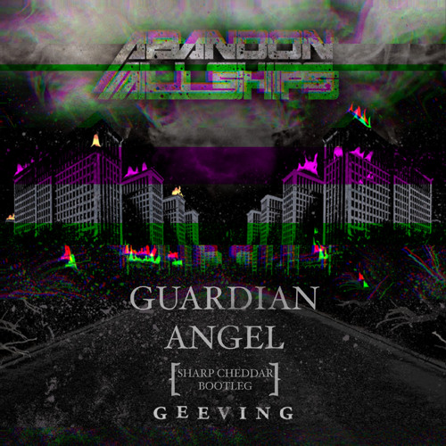 Abandon All Ships- Guardian Angel (Sharp Cheddar Flip)[Free Download]