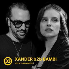 XANDER b2b BAMBI (live at Club Market33)