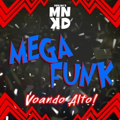 MEGAFUNK VOANDO ALTO ( DJ ELVIS MANKADA )