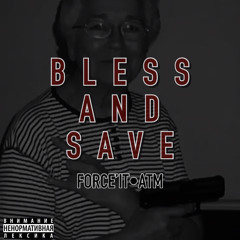 FORCE’IT-BLESS AND SAVE(FEAT.ATM)
