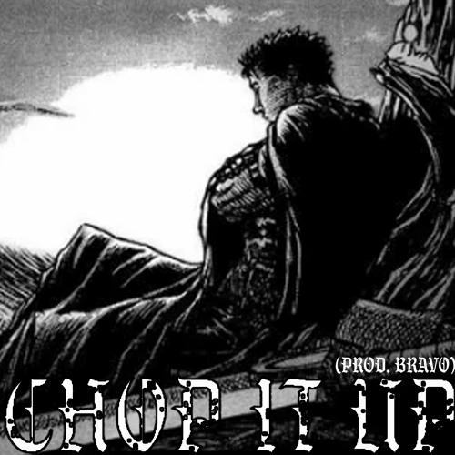 CHOP IT UP (prod. BRAVO)