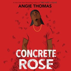 CONCRETE ROSE by Angie Thomas