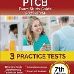 [Read Online] PTCB Exam Study Guide 2023-2024: 3 Practice Tests and Pharmacy Technician Book for the