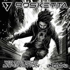 Bosketta - We Outside (Original Mix)