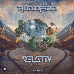 AudioFire - This Complex World ( Relativ Remix) Out NOW on EXPO records