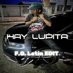 Lomiiel - Hay Lupita (F.G. Latin EDIT)