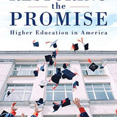 [READ] PDF ✏️ Restoring the Promise: Higher Education in America by  Richard K. Vedde