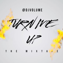 TURN ME UP MIXOFF @DJVOLUME