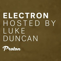 Electron 047 by Luke Duncan on Proton Radio (2022-04-20)
