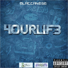 Blaccanese - 4OURLIF3