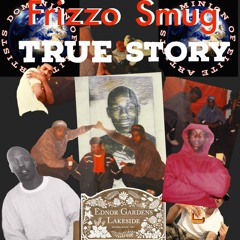 FRIZZO SMUG " TRUE STORY "