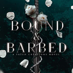 download EBOOK 📄 Bound & Barbed (The Fated Creations Trilogy Book 1) by  Samantha R.
