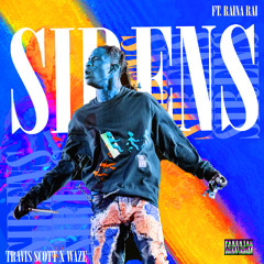 Sirens ft. Travis Scott, Raina Rai