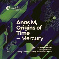 Anas M, Origins Of Time - Mercury (CYC129)