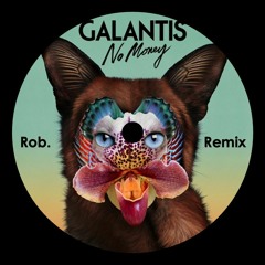 Galantis - No Money (Rob. Remix)