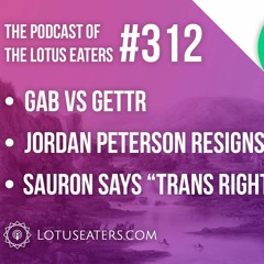 The Podcast of the Lotus Eaters #312
