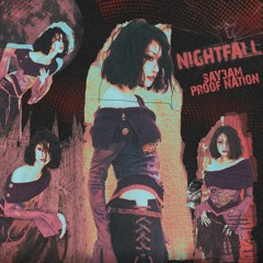 SAY3AM, Proof Nation - Nightfall