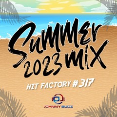 Summer Of 2023! Hit Factory #317