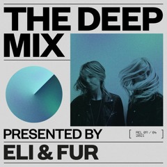 The Deep Mix 002, Presented by Eli & Fur