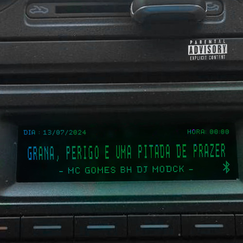 GRANA, PERIGO E UMA PITADA DE PRAZER  - MC GOMES BH  DJ MÓDCK  -