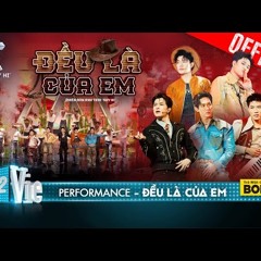 ĐỀU LÀ CỦA EM - Atus, Song Luân, Quang Trung, Anh Tú, Dương Domic  ATSH [Performance]