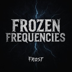 FROZEN FREQUENCIES