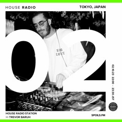 House Radio Vol. 02 by Trevor Baruh - Live from Tokyo's Trunk Hotel