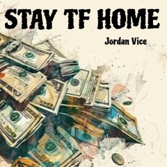 STAY TF HOME