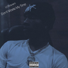 Lil Baywo - Dont Waste My Time