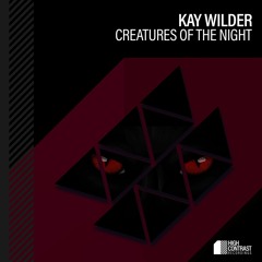 Kay Wilder - Creatures Of The Night [High Contrast Recordings]