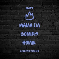Mama I'm Coming Home