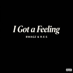I Got a Feeling (Prod. Kashik)