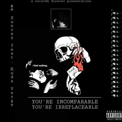 You're irreplaceable feat. Koda Verge
