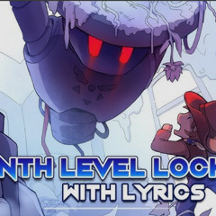 TENTH LEVEL LOCKDOWN With lyrics- Undertale Yellow- Man on the Internet